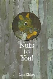 Nuts to you! by Ehlert, Lois. (Book)