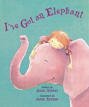 I've got an elephant by Ginkel, Anne. (Book)