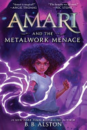 Amari and the metalwork menace. by Alston, B. B.