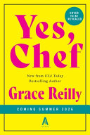 Yes, chef : a novel by Reilly, Grace (Book)