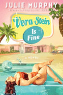 Vera Stein is fine : a novel by Murphy, Julie (Book)