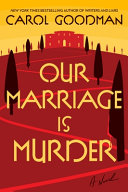 Our marriage is murder : a novel by Goodman, Carol.