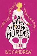 A very vexing murder. : Harriet Smith investigates