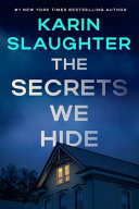 The secrets we hide. : a North Falls thriller