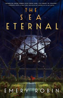 The sea eternal. by Robin, Emery