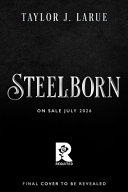 Steelborn.