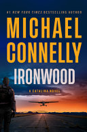 Ironwood. : a Catalina novel by Connelly, Michael