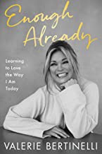Enough already : learning to love the way I am today by Bertinelli, Valerie (Book)