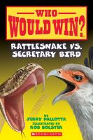 Who Would Win? Rattlesnake VS. Secretary Bird by Jerry Pallotta (Book)
