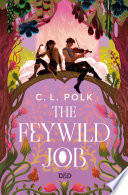 The Feywild job. by Polk, C. L. (Book)