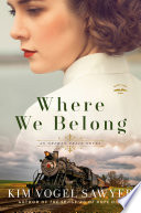 Where we belong : an Orphan train novel by Sawyer, Kim Vogel (Book)