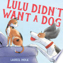 Lulu didn't want a dog