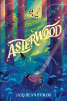 Asterwood by Jacquelyn Stolos (Book)