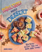 Rebel Girls Make Dessert by Rebel Girls Inc (Book)