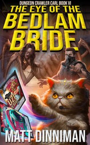 The eye of the Bedlam Bride. : a novel by Dinniman, Matt