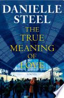 The true meaning of love : a novel