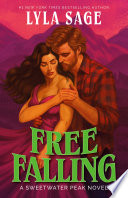 Free falling. : a Sweetwater Peak novel by Sage, Lyla