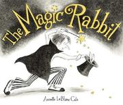 The magic rabbit by Cate, Annette. (Book)