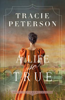 A life so true. by Peterson, Tracie