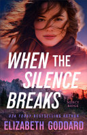 When the silence breaks. by Goddard, Elizabeth