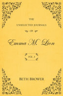 The unselected journals of Emma M. Lion.