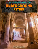 Underground cities by Anderhagen, Anna. (Book)