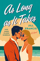 As long as it takes : a novel