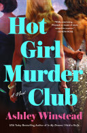 Hot girl murder club : a novel by Winstead, Ashley