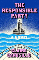 The responsible party : a novel