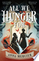 All we hunger for by Mercier, Anna