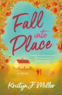 Fall into place by Miller, Kristyn J.