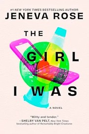The girl I was : a novel by Rose, Jeneva