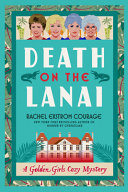 Death on the lanai. : a golden girls cozy mystery by Courage, Rachel Ekstrom