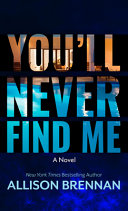 You'll never find me. by Brennan, Allison (Book)