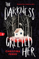 The darkness greeted her