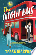The night bus : a novel by Bickers, Tessa (Book)