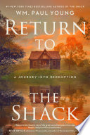 Return to the shack. : a journey into redemption by Young, William P.