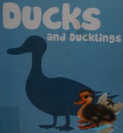 Ducks and ducklings by Ganeri, Anita (Book)