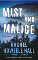 Mist and malice. : a Haven thriller by Hall, Rachel Howzell
