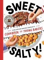 Sweet and Salty! by King Arthur Baking Company Staff (Book)
