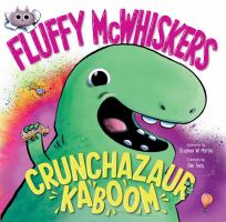 Fluffy McWhiskers: Crunchazaur Kaboom by Stephen W. Martin (Book)