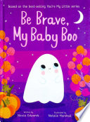 Be brave, my Baby Boo by Edwards, Nicola