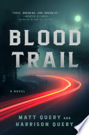 Blood trail : a novel by Query, Matt (Book)