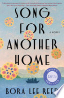 Song for another home : a novel by Reed, Bora Lee (Book)