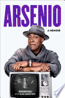 Arsenio : a memoir by Hall, Arsenio, (Book)