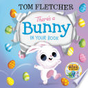 There's a bunny in your book by Fletcher, Tom (Book)