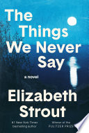 The things we never say : a novel