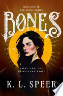 Bones. : a novel by Speer, K. L.