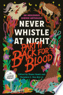Back for blood : Never whistle at night part ii by 