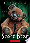 Scare bear by Alexander, K. R.